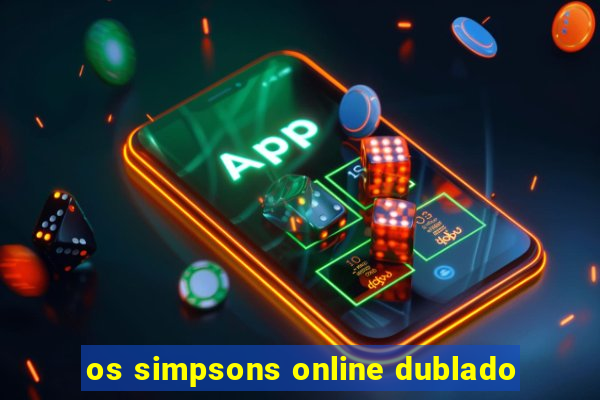 os simpsons online dublado