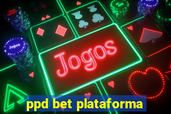 ppd bet plataforma