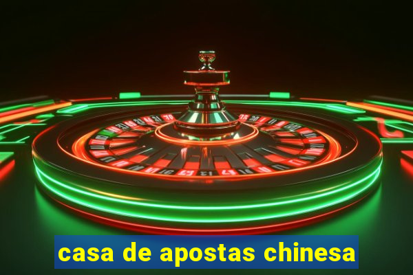 casa de apostas chinesa