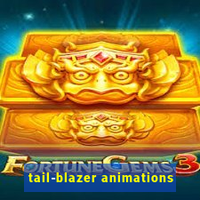 tail-blazer animations