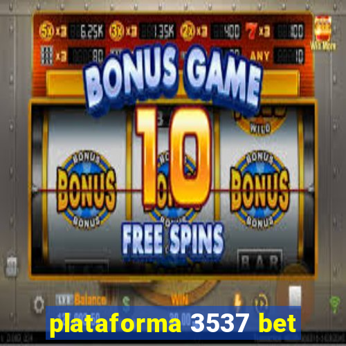 plataforma 3537 bet