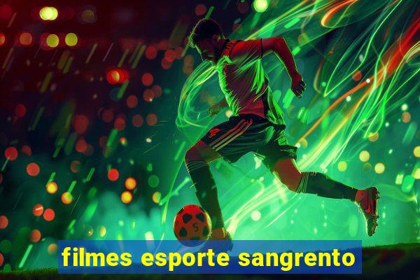 filmes esporte sangrento