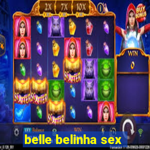 belle belinha sex