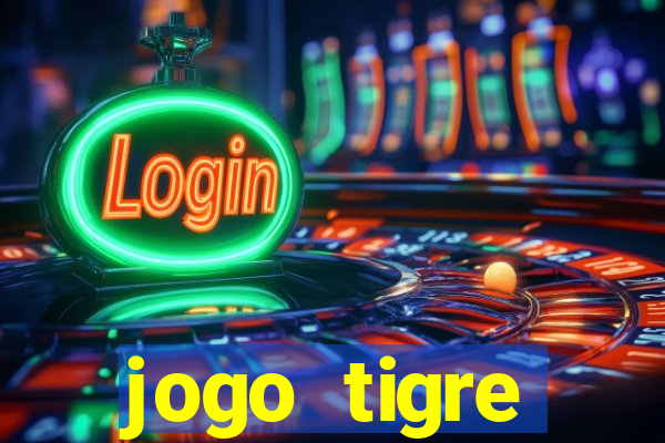 jogo tigre plataforma nova