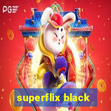 superflix black