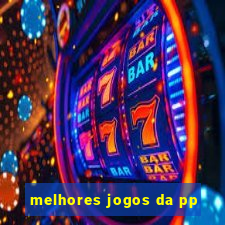 melhores jogos da pp