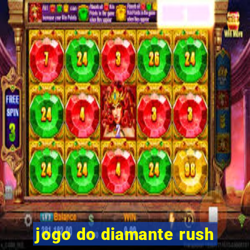 jogo do diamante rush