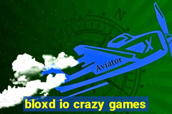 bloxd io crazy games