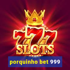 porquinho bet 999