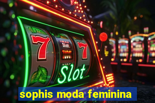 sophis moda feminina