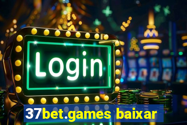 37bet.games baixar