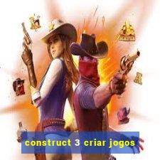 construct 3 criar jogos