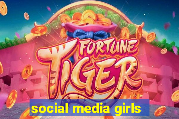 social media girls