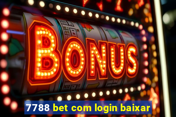 7788 bet com login baixar