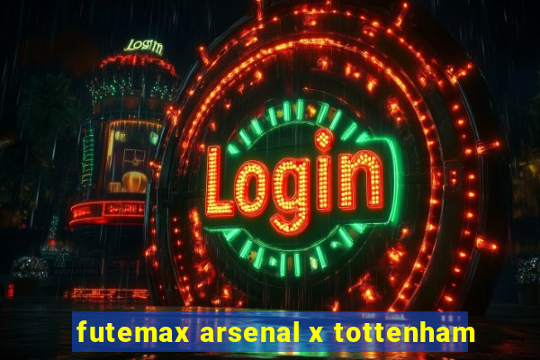 futemax arsenal x tottenham