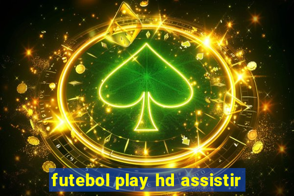 futebol play hd assistir