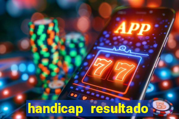 handicap resultado final -1