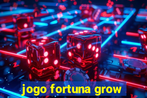 jogo fortuna grow