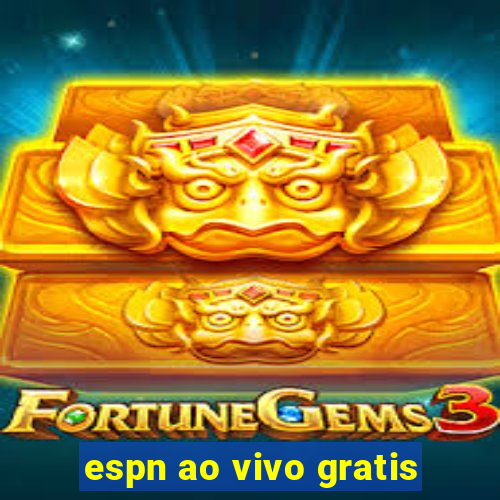 espn ao vivo gratis