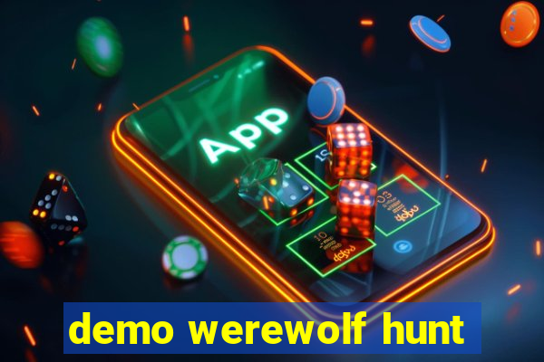 demo werewolf hunt