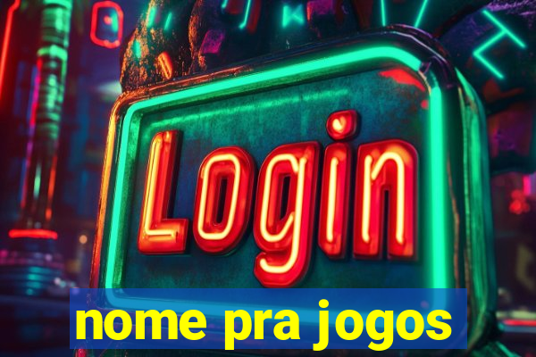 nome pra jogos