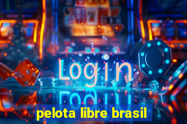 pelota libre brasil