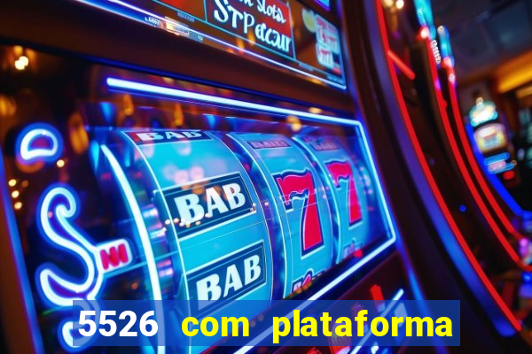 5526 com plataforma de jogos