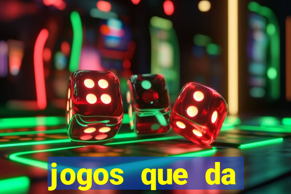 jogos que da dinheiro de verdade sem depositar