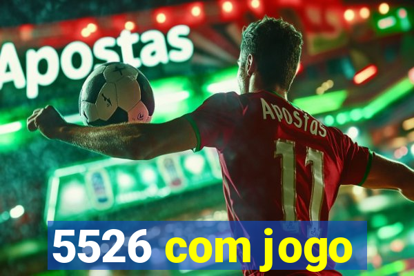 5526 com jogo