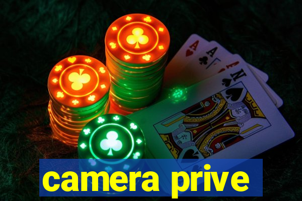 camera prive