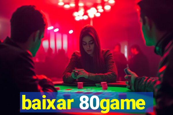 baixar 80game