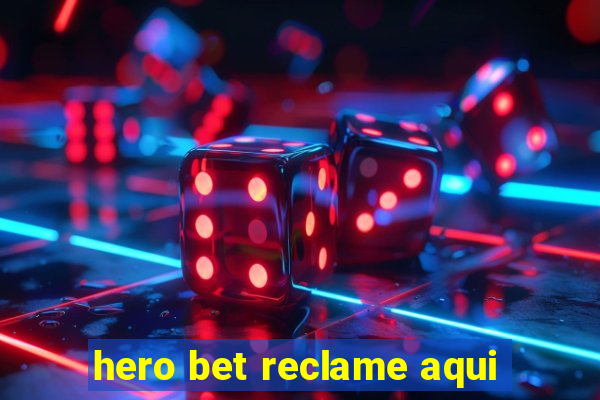 hero bet reclame aqui