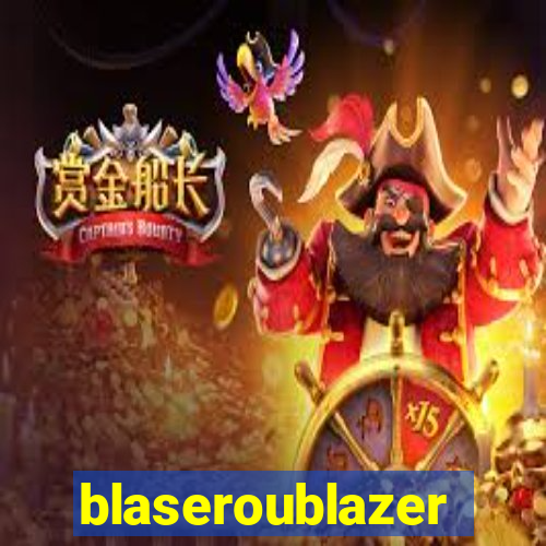 blaseroublazer