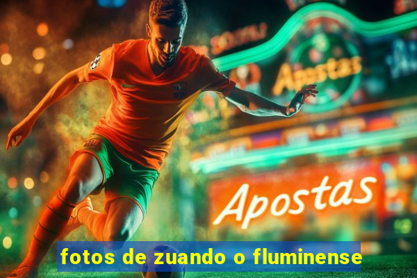 fotos de zuando o fluminense