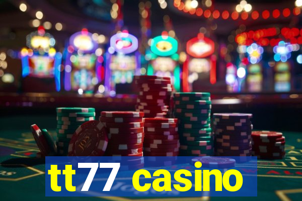 tt77 casino