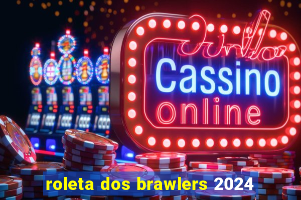 roleta dos brawlers 2024