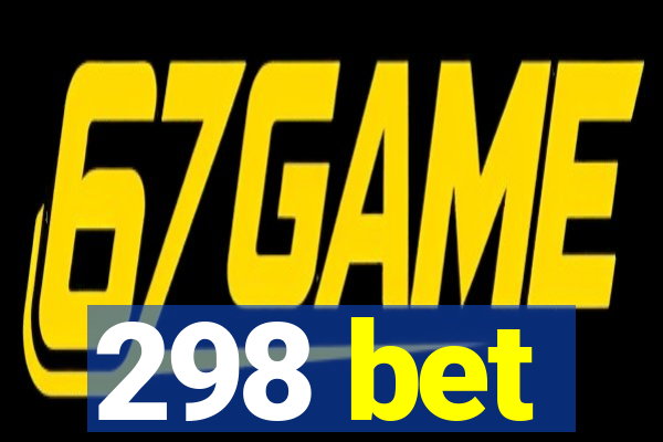 298 bet