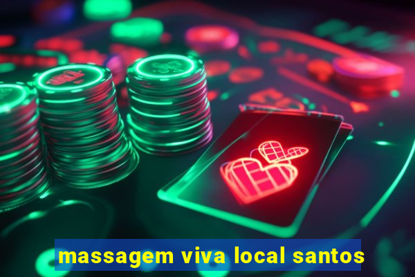 massagem viva local santos