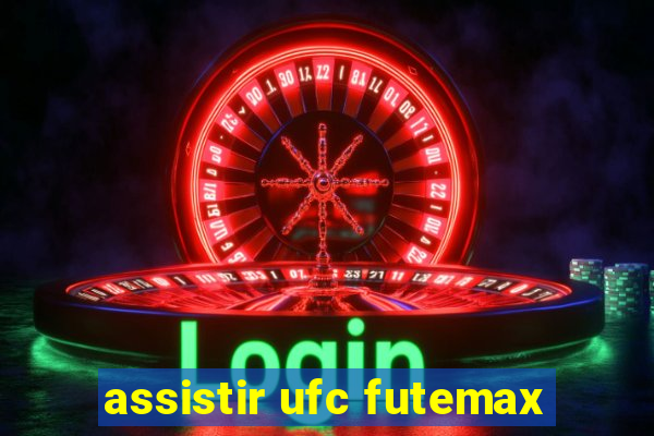 assistir ufc futemax