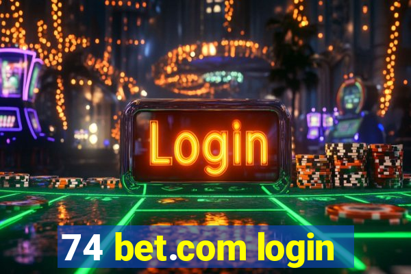 74 bet.com login