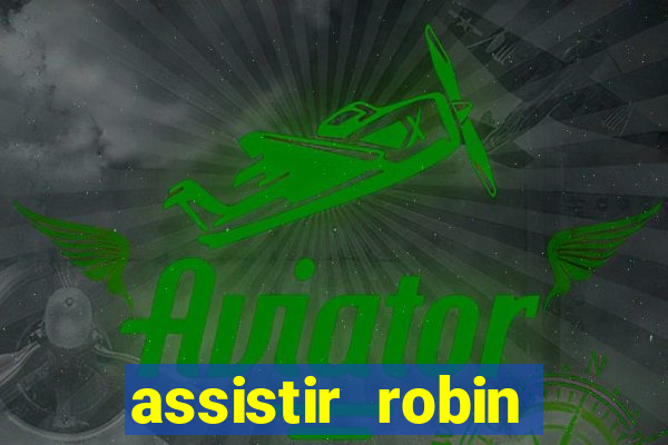 assistir robin hood: o príncipe dos ladr es (1991 dublado)