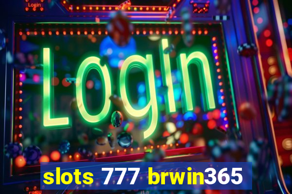 slots 777 brwin365