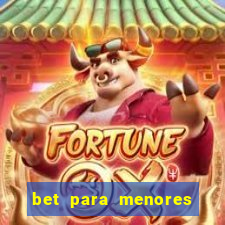 bet para menores de idade