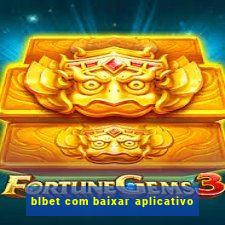 blbet com baixar aplicativo