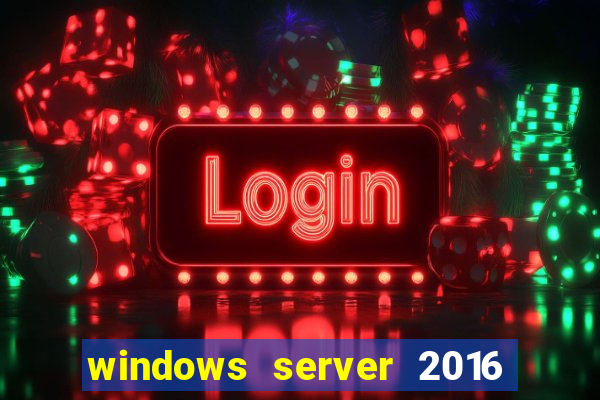 windows server 2016 download iso