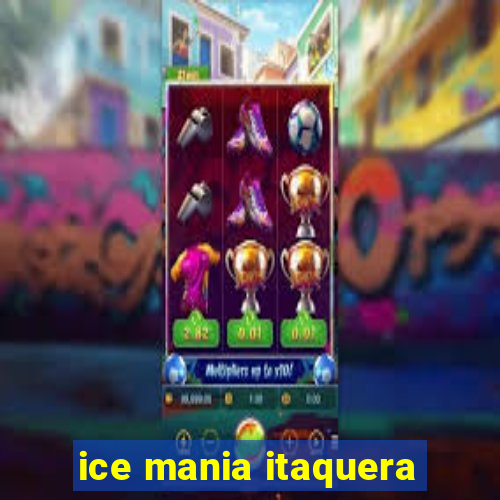 ice mania itaquera