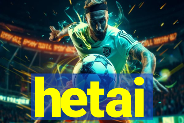 hetai