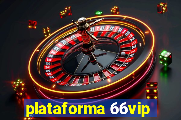 plataforma 66vip