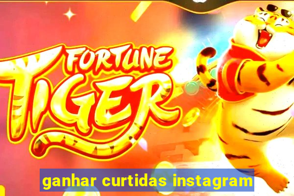 ganhar curtidas instagram