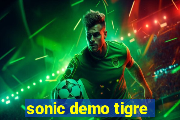 sonic demo tigre